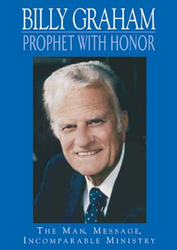 Billy Graham: A Prophet With Honor