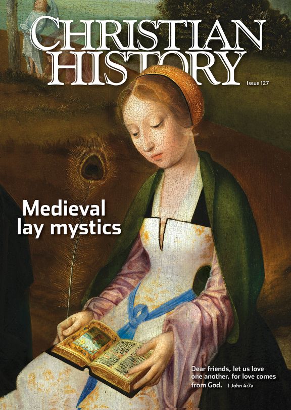 Christian History Magazine #127 - Medieval Lay Mystics
