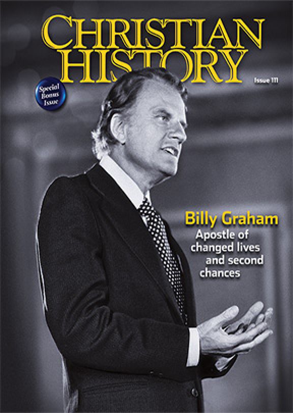 Christian History Magazine #111 - Billy Graham