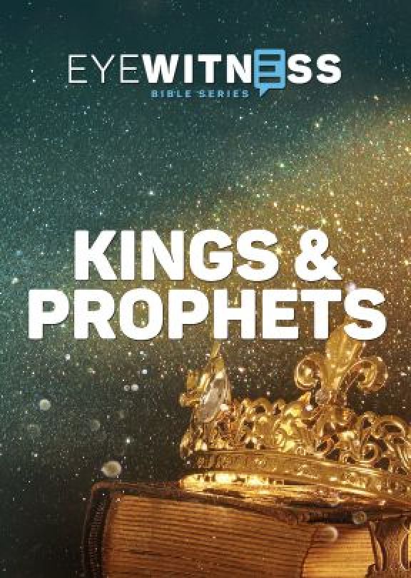 Eyewitness Bible - Kings and Prophets