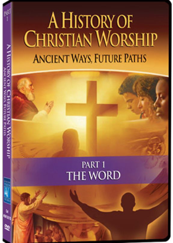 History of Christian Worship: Part 1, The  Word