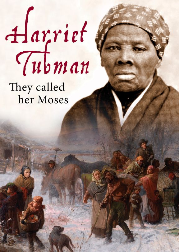 Harriet Tubman: They Called Her Moses